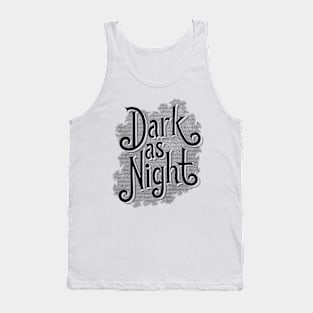 Dark as Night Tank Top